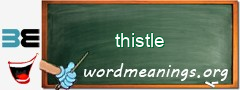 WordMeaning blackboard for thistle